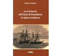La marineria dell'isola di Pantelleria in epoca moderna