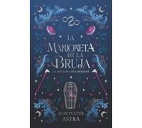 La Marioneta De La Bruja "Grimorio Brujantil II": La Jaula De Los Lamentos