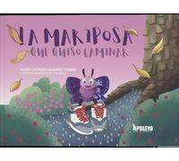 La mariposa que quiso caminar