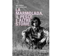 La Marmolada, il Pesce ed altre storie - [Antiga Edizioni]