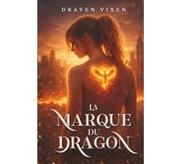 La Marque du Dragon: One shot d’urban fantasy à tension romantique