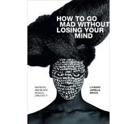 La Marr Jurelle Bruce How to Go Mad Without Losing Your Mind (Tascabile)