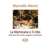 La Martesana e il cibo. Percorso fra storia, popolo e territorio