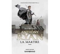 La martire. L'alleanza d'acciaio. Vol. 2