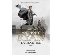 La martire. L'alleanza d'acciaio. Vol. 2 - Ryan Anthony