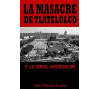 La Masacre de Tlatelolco: y la Genial Conspiración