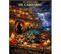 La Máscara de Carnaval: El Gran Libro de Sudokus de Misterio Murdor - 100 Desafíos para Mentes Curiosas (Incluye Soluciones)