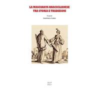 La mascarata braciglianese tra storia e tradizioni