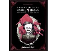 La maschera della Morte Rossa e altri racconti di Edgar Allan Poe