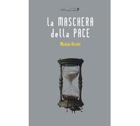 La maschera della pace [Paperback] [Feb 06, 2026] Rivetti, Michela