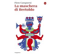 La maschera di Bertoldo - Camporesi Piero