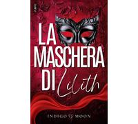 La maschera di Lilith - Indigo Moon
