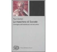 La maschera di Socrate. L'immagine dell'intellettuale nell'arte antica