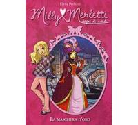 La maschera d'oro. Milly Merletti. Sogni di moda