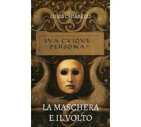 La maschera e il volto