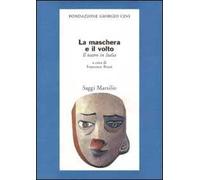 La maschera e il volto. Il teatro in Italia