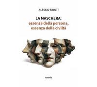 La maschera: essenza della persona, essenza della civiltà