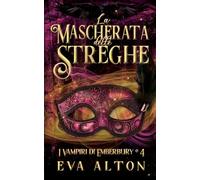 La Mascherata delle Streghe: Un Romanzo di Streghe e Vampiri: 3