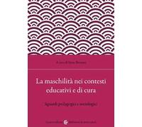 La maschilità nei contesti educativi e di cura. Sguardi pedagogici e sociologici
