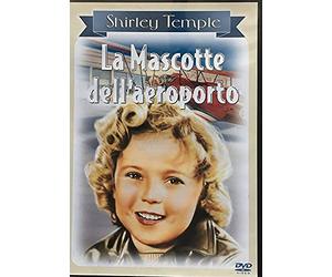 LA MASCOTTE DELL'AEREOPORTO con Shirley Temple