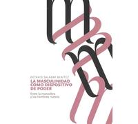 La masculinidad como dispositivo de poder: Entre la manosfera y los hombres nuevos: 1