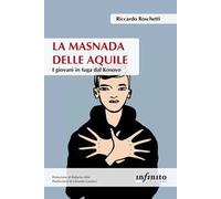 La masnada delle aquile. I giovani in fuga dal Kosovo