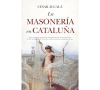 La masonería en Cataluña/ Freemasonry in Catalonia