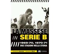 La Massese in serie B. 1969-70, 1970-71. Due stagioni nella storia