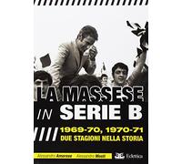 La Massese in serie B. 1969-70, 1970-71. Due stagioni nella storia