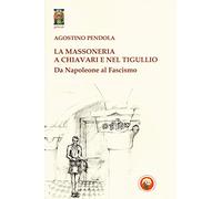 La massoneria a Chiavari e nel Tigullio. Da Napoleone al fascismo