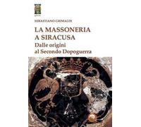 La massoneria a Siracusa. Dalle origini al secondo dopoguerra