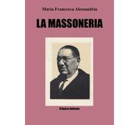 La Massoneria di Maria Francesca Alessandria, 2022, Youcanprint