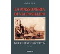 La massoneria di via Posillipo: Lauberg e la società patriottica. 1792-1793