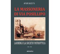 La massoneria di via Posillipo: Lauberg e la società patriottica. 1792-1793