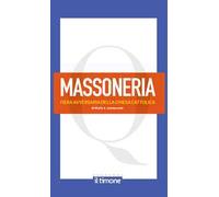 La massoneria. Fiera avversaria della chiesa cattolica
