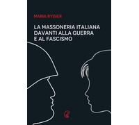 La Massoneria italiana davanti alla guerra e al fascismo - 2024 -