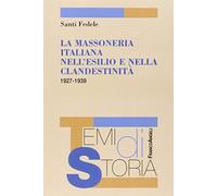 La massoneria italiana nell'esilio e nella clandestinità 1927-1939