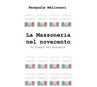 La massoneria nel Novecento. Un viaggio nel possibile