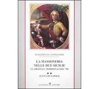 La massoneria nelle due Sicilie e i «fratelli» meridionali del '700.. Vol. 2: Città di Napoli