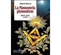 La massoneria piemontese. Misteri, storia e verità
