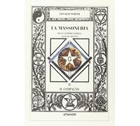 Libri Oswald Wirth - La Massoneria Resa Comprensibile Ai Suoi Adepti. Vol. 2: Il