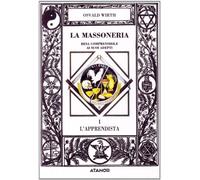 Libri Oswald Wirth - La Massoneria Resa Comprensibile Ai Suoi Adepti. Vol. 1: L'