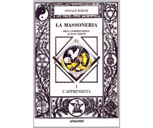 La massoneria resa comprensibile ai suoi adepti. L'Apprendista (Vol. 1)
