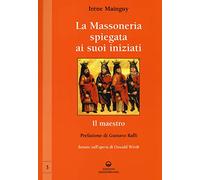Libri IrEne Mainguy - La Massoneria Spiegata Ai Suoi Iniziati