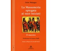 Libri IrEne Mainguy - La Massoneria Spiegata Ai Suoi Iniziati