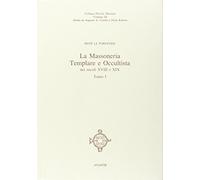 La massoneria templare occultista. La stretta osservanza (Vol. 1)
