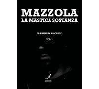 La mastica sostanza la prima in assoluto (Vol. 1)