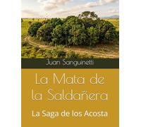 La Mata de la Saldañera: La Saga de los Acosta