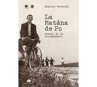 La Matàna de Po. Genesi di un documentario. Con DVD video