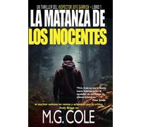 LA MATANZA DE LOS INOCENTES: Un thriller del inspector jefe Garrick - libro 1